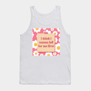 FALL FOR ME FIRST Tank Top